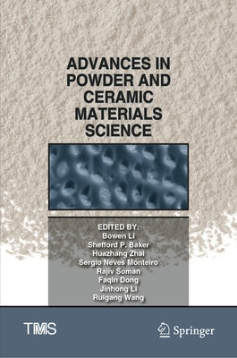 Advances in Powder and Ceramic Materials Science by Li, Bowen