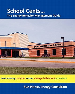 School Cents...The Energy Behavior Management Guide by Pierce, Sue