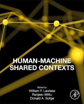 Human-Machine Shared Contexts by Lawless, William