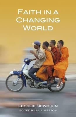 Faith in a Changing World by Newbigin, Lesslie