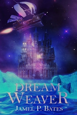 Dream Weaver by Bates, Jamel P.