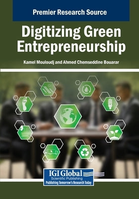 Digitizing Green Entrepreneurship by Mouloudj, Kamel