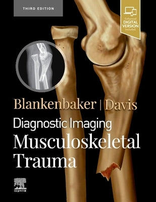 Diagnostic Imaging: Musculoskeletal Trauma by Blankenbaker, Donna G.