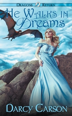 He Walks in Dreams by Carson, Darcy