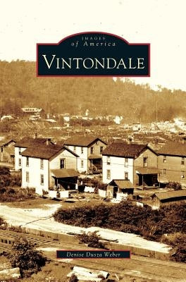 Vintondale by Weber, Denise Dusza