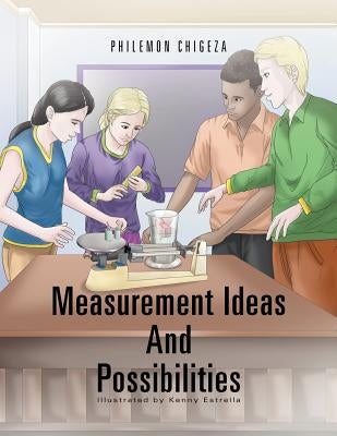 Measurement Ideas And Possibilities by Chigeza, Philemon