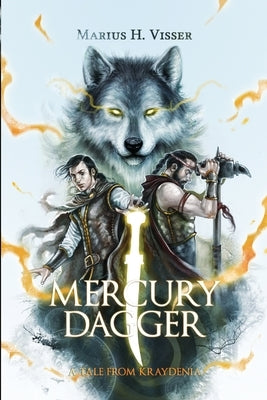 Mercury Dagger: A Tale From Kraydenia by Visser, Marius H.