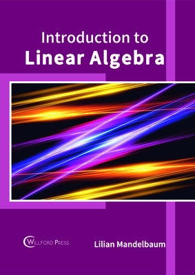 Introduction to Linear Algebra by Mandelbaum, Lilian