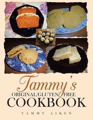 Tammy's Original/Gluten Free Cookbook by Aiken, Tammy