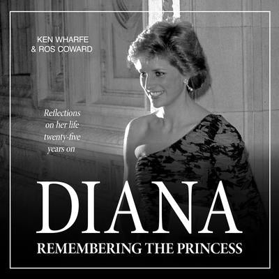 Diana: Remembering the Princess by Wharfe, Ken