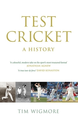 Test Cricket: A History by Wigmore, Tim