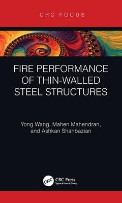 Fire Performance of Thin-Walled Steel Structures by Wang, Yong