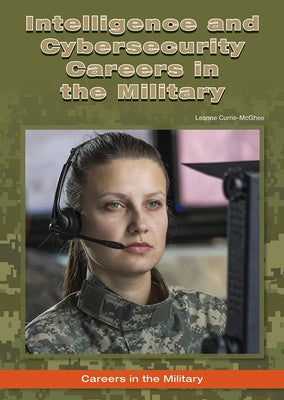 Intelligence and Cybersecurity Careers in the Military by Currie-McGhee, Leanne