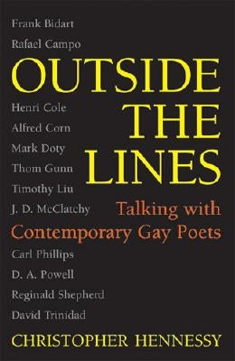 Outside the Lines: Talking with Contemporary Gay Poets by Hennessy, Christopher Matthew