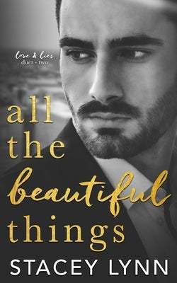 All The Beautiful Things by Lynn, Stacey