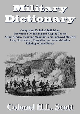 Military Dictionary by Scott, Colonel H. L.