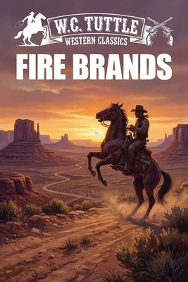 Fire Brands by Tuttle, W. C.