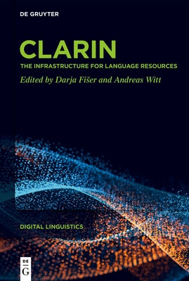 Clarin: The Infrastructure for Language Resources by Fiser, Darja