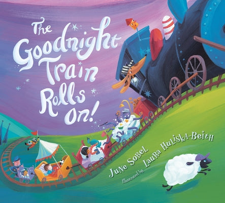 The Goodnight Train Rolls On! Board Book by Sobel, June
