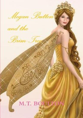 Megan Button and the Brim-Tree Celebratory Edition by Boulton, M. T.