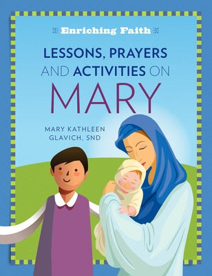 Lessons, Prayers and Activities on Mary by Glavich, Mary Kathleen