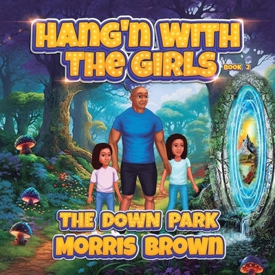 Hang'n with the Girls: The Down Park - Book 2 by Brown, Morris