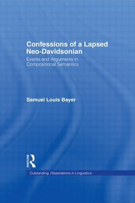 Confessions of a Lapsed Neo-Davidsonian by Bayer, Samuel L.
