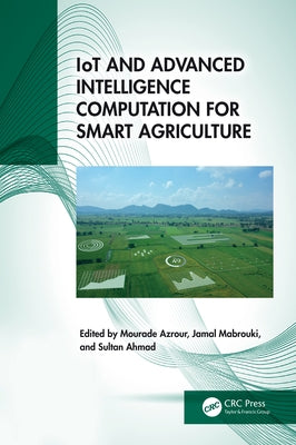 IoT and Advanced Intelligence Computation for Smart Agriculture by Azrour, Mourade