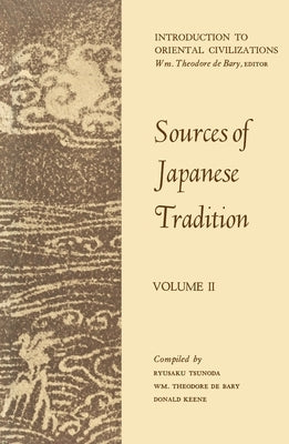 Sources of Japanese Tradition: 1600 to 2000 by Bary, Wm Theodore de