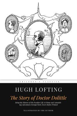 The Story of Doctor Dolittle: Illustrated by Lofting, Hugh