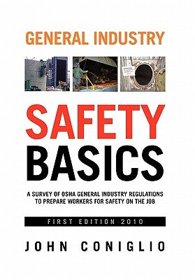 General Industry Safety Basics by Coniglio, John