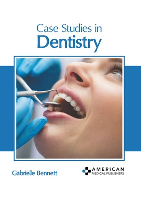 Case Studies in Dentistry by Bennett, Gabrielle