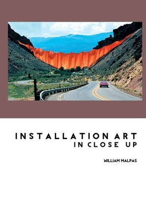 Installation Art in Close-Up by Malpas, William