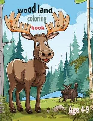 Wood Land Coloring book: Cute woodland animals coloring book age. 4-9 by Pro, Shiko