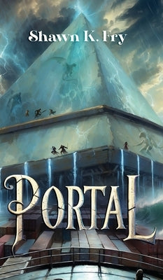 Portal by Fry, Shawn K.
