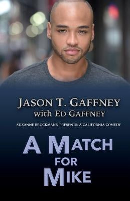 A Match For Mike: Suzanne Brockmann Presents: A California Comedy #2 by Gaffney, Ed