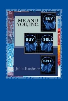 Me and You, Inc. by Kushner, Julie B.