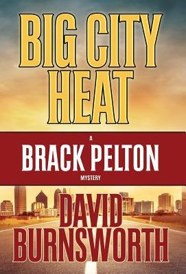 Big City Heat by Burnsworth, David
