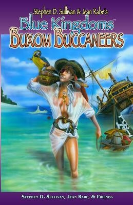 Blue Kingdoms: Buxom Buccaneers by Rabe, Jean