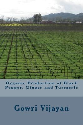Organic Production of Black Pepper, Ginger and Turmeric by Vijayan, Gowri
