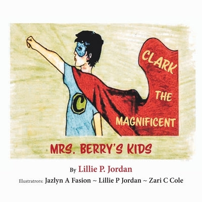 Clark the Magnificent by Jordan, Lillie