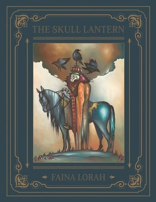 The Skull Lantern: A Russian Fairy Tale by Lorah, Faina