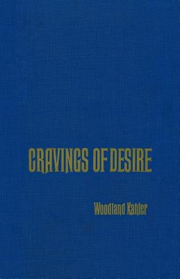 Cravings of Desire by Kahler, Wood