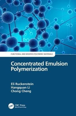 Concentrated Emulsion Polymerization by Ruckenstein, Eli