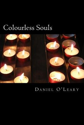 Colourless Souls by O'Leary, Daniel