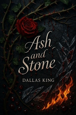 Ash and Stone by King, Dallas