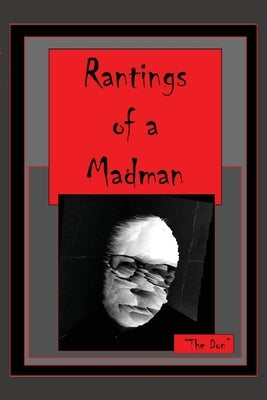 Rantings of a Madman by Radice, Don Vito