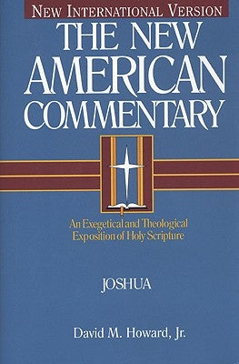 Joshua, 5: An Exegetical and Theological Exposition of Holy Scripture by Howard, David M.
