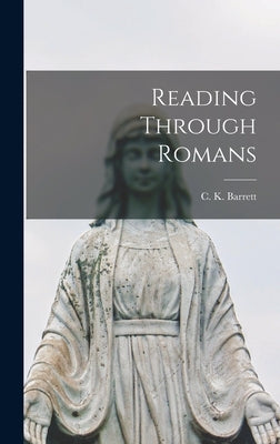 Reading Through Romans by Barrett, C. K. (Charles Kingsley) 19