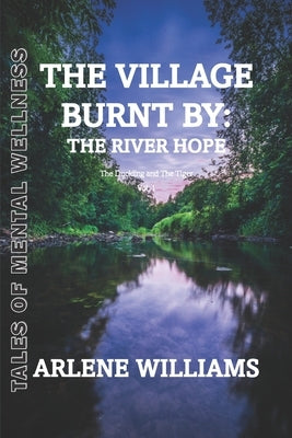 The Village Burnt by: the River Hope 1: The Duckling and The Tiger by Williams, Arlene A.